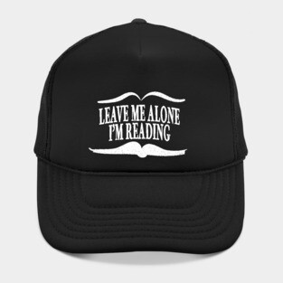 Leave Me Alone I'm Reading Hat