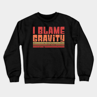 Gravity - Get Well Gift Fractured Broken Knee Cap Crewneck Sweatshirt