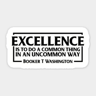 Excellence, Booker T. Washington, Black History, Quote Sticker