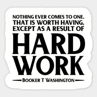 Hard Work. Booker T. Washington, Black history, Quote Magnet
