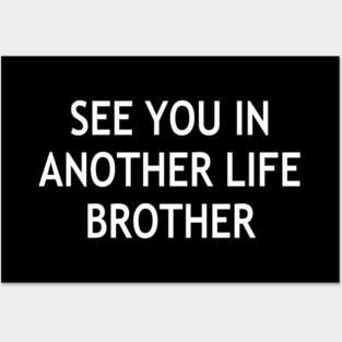 See You In Another Life, Brother Posters and Art