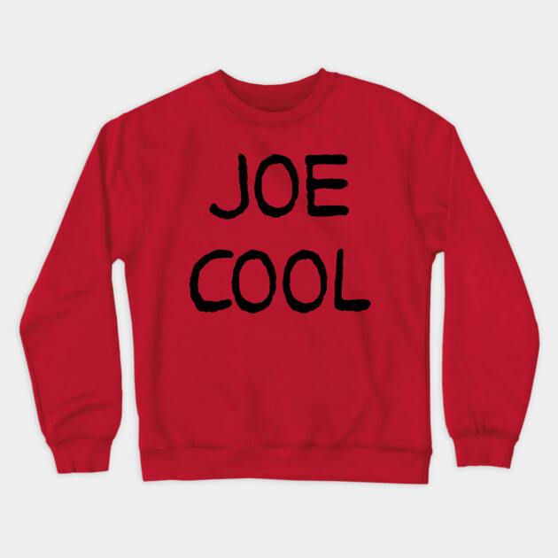 JOE COOL Crewneck