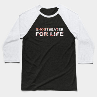 Ghost Beater For Life Baseball T-Shirt