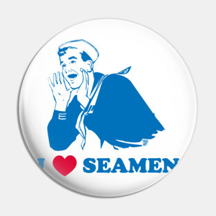 I LOVE SEAMEN Pin