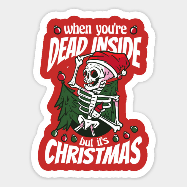When You're Dead Inside But It's Christmas Skeleton Magnet by creative