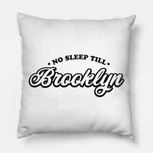 No Sleep Till Brooklyn Pillow