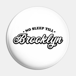 No Sleep Till Brooklyn Pin
