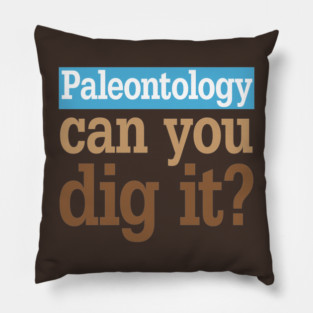 Paleontology Dig It Pillow
