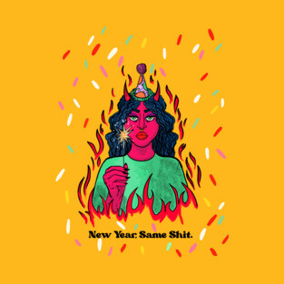 New Year, Same Sh*t T-Shirt