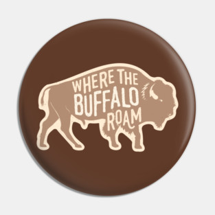 Where the Buffalo Roam Vintage Western Bison Pin