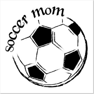 Soccer Mom, Proud Mom Posters and Art