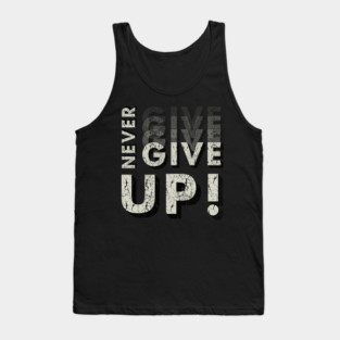 never give up Tank Top