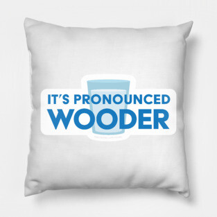 It's Pronounced Wooder Funny Philly Sayings Pillow