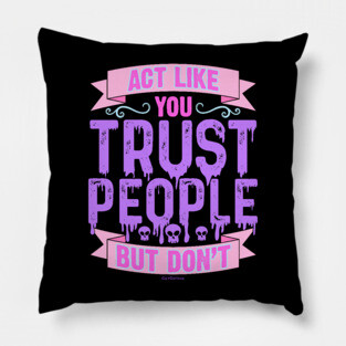 Pastel Goth Act Like You Trust People But Don't Pillow