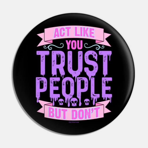 Pastel Goth Act Like You Trust People But Don't Pin by belownormal
