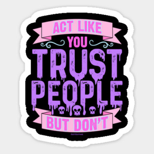 Pastel Goth Act Like You Trust People But Don't Magnet