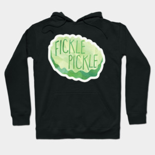 Fickle Pickle - funny saying Hoodie
