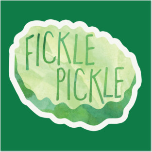 Fickle Pickle - funny saying Posters and Art