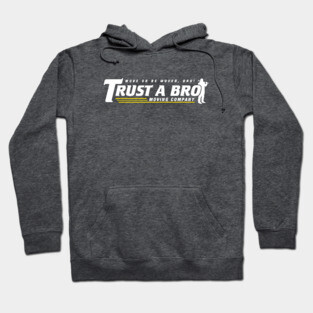 Trust A Bro Hoodie