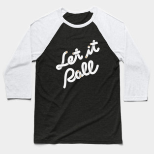 Let it Roll, Sushi Roll Baseball T-Shirt