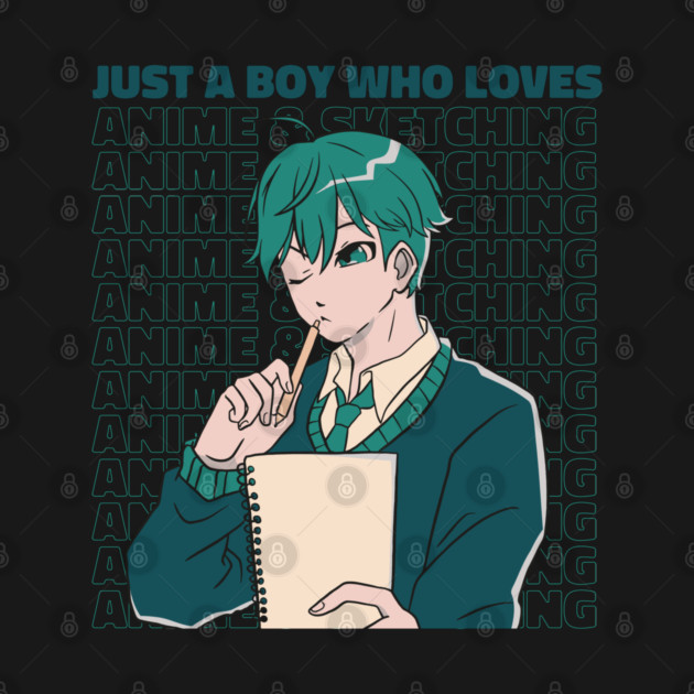 Just a Boy Who Loves Anime & Sketching Japanese Otaku Artist by creative