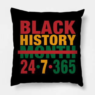 Black History Month 24/7/365 Pillow
