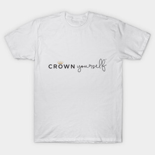 Crown Yourself T-Shirt
