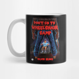 Don't Go To Wheelchair Camp parody slasher T-shirt by David Irons Mug