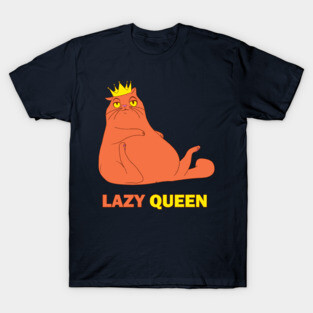 Fat Cat Lazy Queen T-Shirt