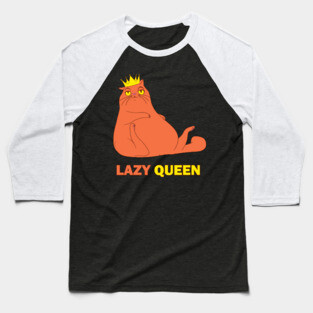 Fat Cat Lazy Queen Baseball T-Shirt