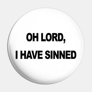 OH LORD I HAVE SINNED Pin