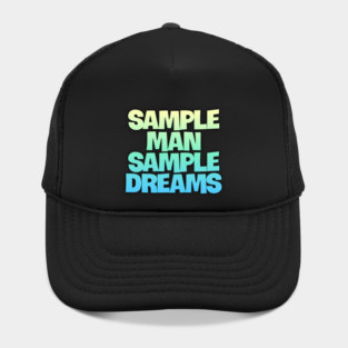 Sample Man with Sample Dreams easy life hack Hat