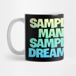Sample Man with Sample Dreams easy life hack Mug