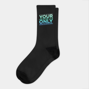 Your Limitation it's only your Imagination Motivation Socks