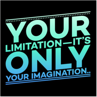 Your Limitation it's only your Imagination Motivation Posters and Art