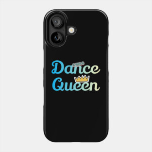 Dance Queen Funy Dance Phone Case