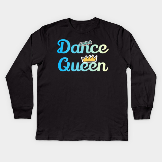 Dance Queen Funy Dance Kids Long Sleeve T-Shirt by DrollDrifter