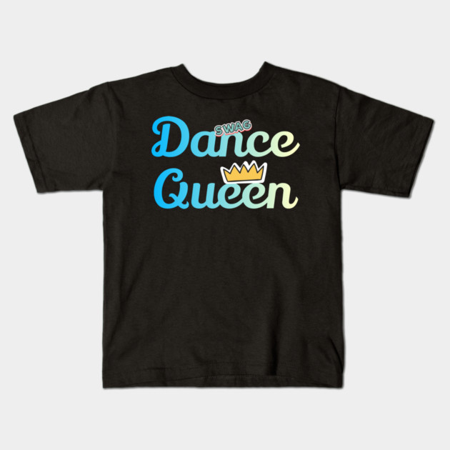 Dance Queen Funy Dance Kids T-Shirt by DrollDrifter