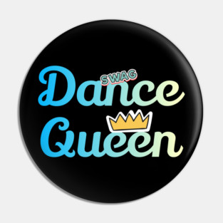 Dance Queen Funy Dance Pin