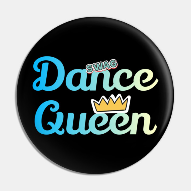 Dance Queen Funy Dance Pin by DrollDrifter