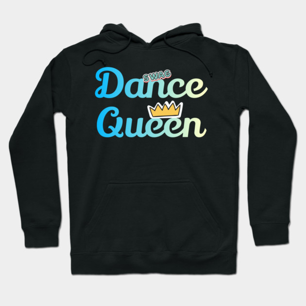 Dance Queen Funy Dance Hoodie by DrollDrifter