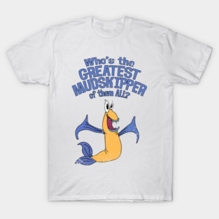 Muddy Mudskipper T-Shirt