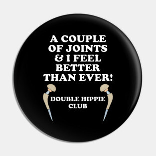 Hip Replacement DOUBLE HIPPIE CLUB Funny Hip Surgery Gift Pin