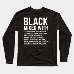 Black Mixed With Coconut Butter, Shea Butter, etc. Long Sleeve T-Shirt