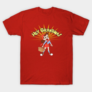 HEY GRANDMA!!!! T-Shirt