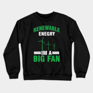 Renewable Energy Wind Power Crewneck Sweatshirt