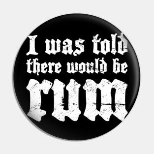 Rum - Funny Renaissance Festival Faire Pin