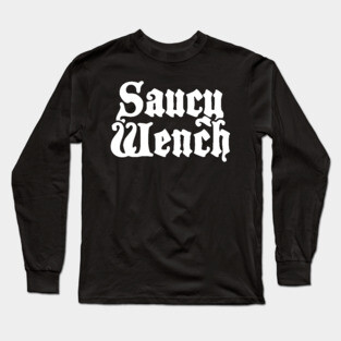 Wench - Funny Renaissance Festival Faire Long Sleeve T-Shirt