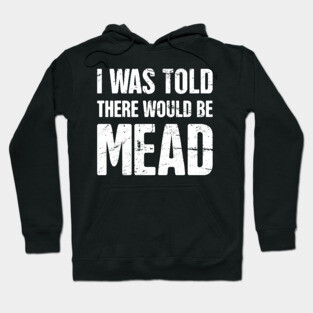 Mead - Funny Renaissance Festival Faire Hoodie