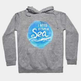 I need vitamin sea (1) Hoodie